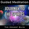 Journey to the Spirits (Guided Meditation Story) - EP album lyrics, reviews, download