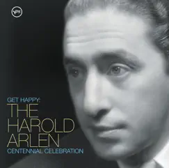 Get Happy: The Harold Arlen Centennial Celebration by Various Artists album reviews, ratings, credits