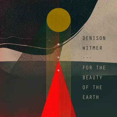 For the Beauty of the Earth - Single - Denison Witmer