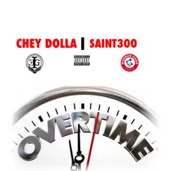 Overtime by Chey Dolla & Saint300 album reviews, ratings, credits