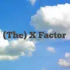 I'm the X-Factor - Single album lyrics, reviews, download
