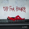 LINC - Up for Hours