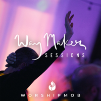 WorshipMob - Way Maker Sessions artwork