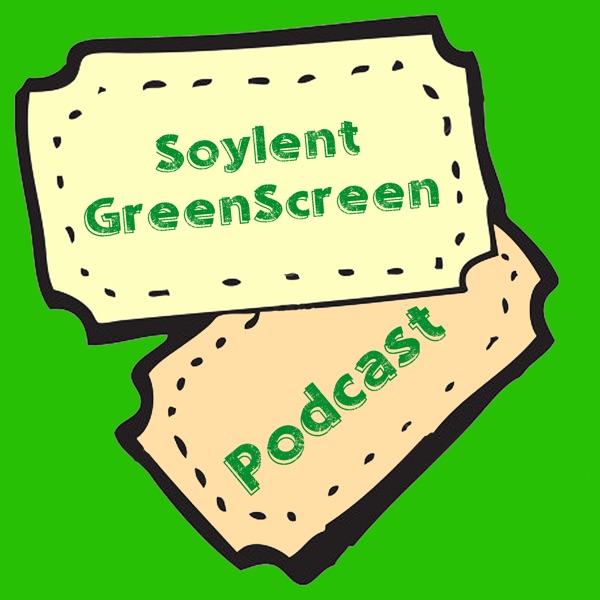 The Soylent GreenScreen Podcast cover