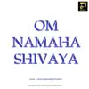 Om Namaha Shivaya - Single album lyrics, reviews, download