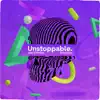 Stream & download Unstoppable - Single