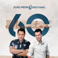 60 Minutos - Single - João Pedro e Cristiano 60 Minutos - Single - João Pedro e Cristiano
