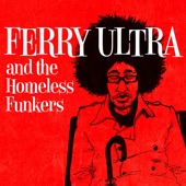 Ferry Ultra and the Homeless Funkers artwork