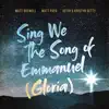 Sing We The Song Of Emmanuel (Gloria) - Single album lyrics, reviews, download