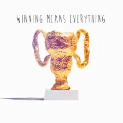 Winning Means Everything by Zak Downtown album reviews, ratings, credits