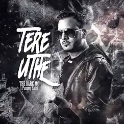 Tere Uthe - Single by The Dark MC & Pammy Saini album reviews, ratings, credits