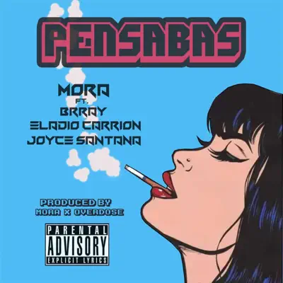 Pensabas (feat. Brray, Eladio Carrión & Joyce Santana) - Single - Mora Pensabas (feat. Brray, Eladio Carrión & Joyce Santana) - Single - Mora