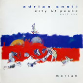 City of Peace, Pt. 1 - Moriah - Adrian Snell