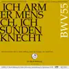 Ich armer Mensch, ich Sündenknecht, BWV 55: IV. Rezitativ - Erbarme dich! (Live) song lyrics