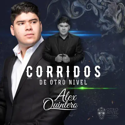 Corridos de Otro Nivel - Alex Quintero