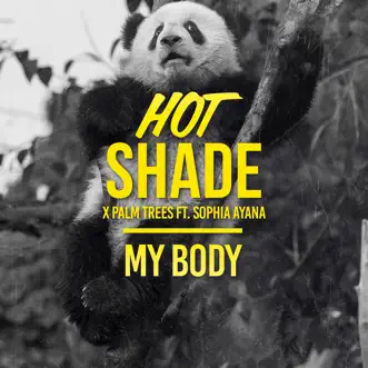 My Body (feat. Sophia Ayana) by Hot Shade & Palm Trees song reviws