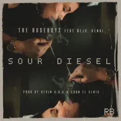 Sour Diesel (feat. Ñejo & Kenai) - Single - The RudeBoyz Sour Diesel (feat. Ñejo & Kenai) - Single - The RudeBoyz