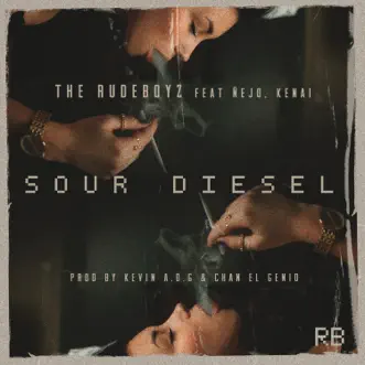 Sour Diesel (feat. Ñejo & Kenai) - Single by The Rudeboyz album reviews, ratings, credits