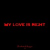 My Love Is Right - Single