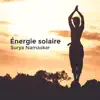 Énergie solaire: Surya Namaskar, Salutation au soleil, La réalisation de soi, Méditation solaire album lyrics, reviews, download
