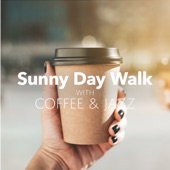 Sunny Day Walk with Coffee & Jazz artwork