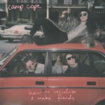 How to Socialise & Make Friends by Camp Cope