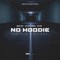 No Hoodie (Nothin' To Lose) - Dave East, Jay Electronica & 070 Phi lyrics