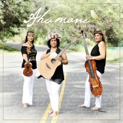 Ahumanu - E Ho'ona'auao E Na 'Opio