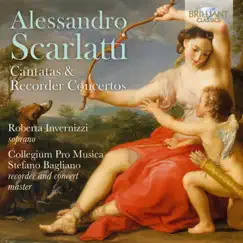 Alessandro Scarlatti: Cantatas & Recorder Concertos by Roberta Invernizzi, Collegium Pro Musica & Stefano Bagliano album reviews, ratings, credits