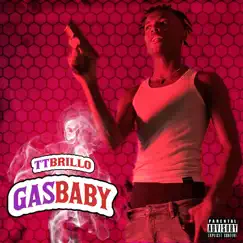 Gas Baby - Single by TTBrillo album reviews, ratings, credits