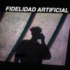 Fidelidad Artificial - EP