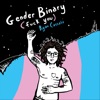 Gender Binary (Fuck You) - Single