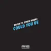 Could You Be (feat. Syren Rivers) - Single album lyrics, reviews, download