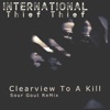 International Thief Thief & Sour Gout - Clearview To a Kill (Sour Gout ReMix) - Single