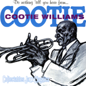 Do Nothing Till You Hear from Me - Cootie Williams