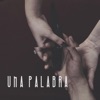 Una Palabra - Single, 2019