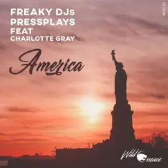 America - Single by Freaky DJ's, Pressplays & Сharlotte Gray album reviews, ratings, credits