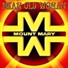 Mount Mary - Mean Old Woman