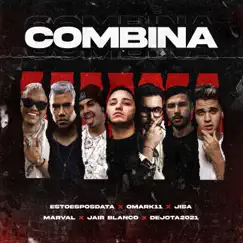 Combina (feat. Dejota2021, Jair Blanco & Marval) - Single by EstoeSPosdata, Omar K11 & Jisa album reviews, ratings, credits