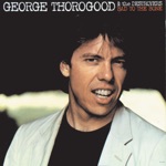 George Thorogood & The Destroyers - Back to Wentzville