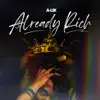 Already Rich (Radio Edit) - Single album lyrics, reviews, download
