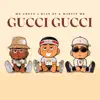 Gucci Gucci - Single album lyrics, reviews, download