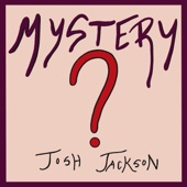 Mystery by Josh Jackson