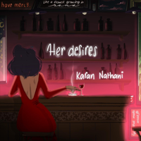 Karan Nathani - Her Desires - Single artwork