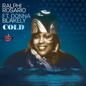 Cold (Remixes) [feat. Donna Blakely] by Ralphi Rosario album reviews, ratings, credits