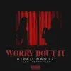 Stream & download Worry Bout It (feat. Fetty Wap)