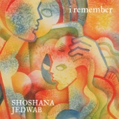 Shoshana Jedwab - I Remember