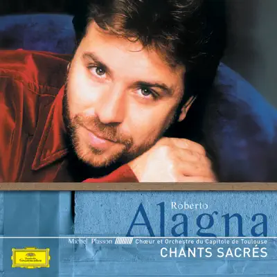 Roberto Alagna - Chants sacrés - Roberto Alagna