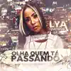 Olha Quem Tá Passando - Single album lyrics, reviews, download
