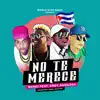 No Te Merece (feat. Andy Aguilera) - Single album lyrics, reviews, download
